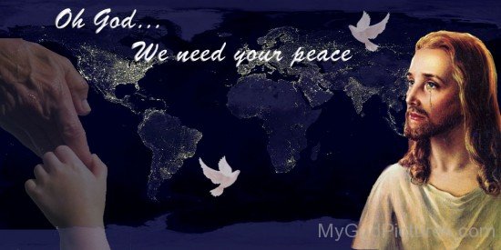 Oh God We Need Your Peace