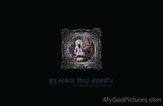 I Am Sacrifice Unto Guru Arjan Dev