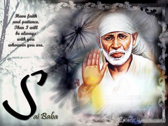 Have Faith And Patience -Sai Baba Ji