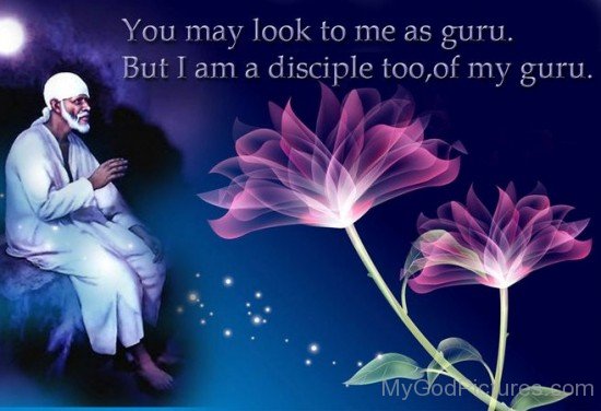 You May Look To Me As Guru